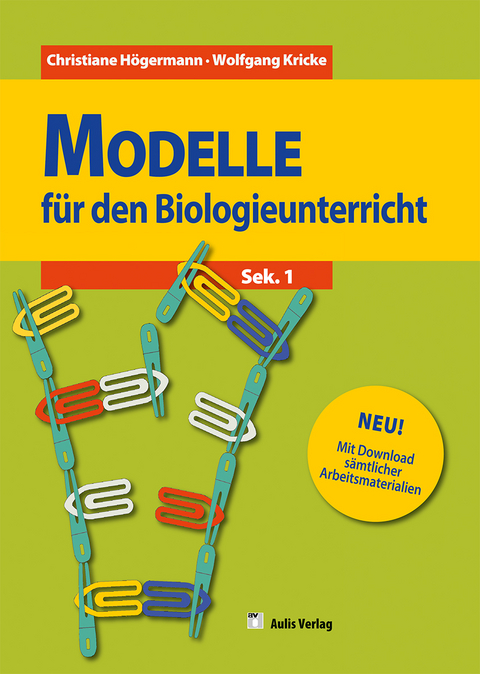 Modelle für den Biologieunterricht - Sekundarbereich I - Band 1