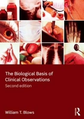 The Biological Basis of Clinical Observations - William T. Blows