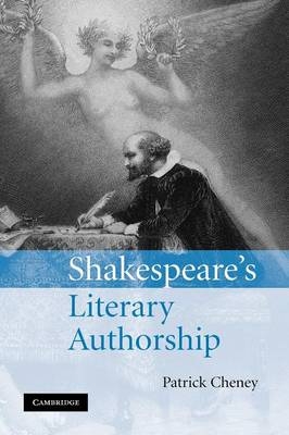 Shakespeare's Literary Authorship - Patrick Cheney