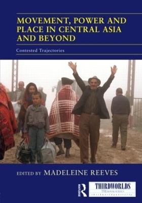 Movement, Power and Place in Central Asia and Beyond - 