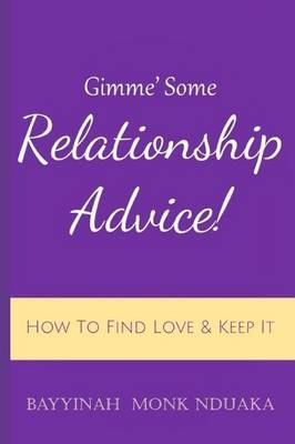 Gimme Some Relationship Advice! - Bayyinah Monk-Nduaka