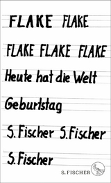 Heute hat die Welt Geburtstag -  Flake