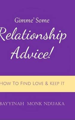 Gimme Some Relationship Advice! - Bayyinah Monk-Nduaka