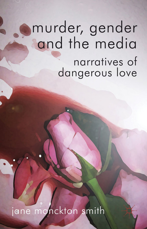 Murder, Gender and the Media - Kenneth A. Loparo