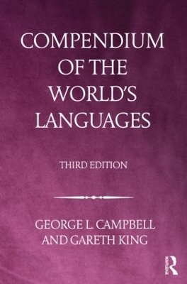 Compendium of the World's Languages - George L. Campbell, Gareth King