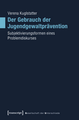 Der Gebrauch der Jugendgewaltprävention - Verena Kuglstatter