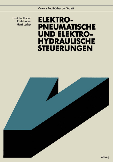 Elektropneumatische und elektrohydraulische Steuerungen - Ernst Kauffmann, Erich Herion, Harri Locher