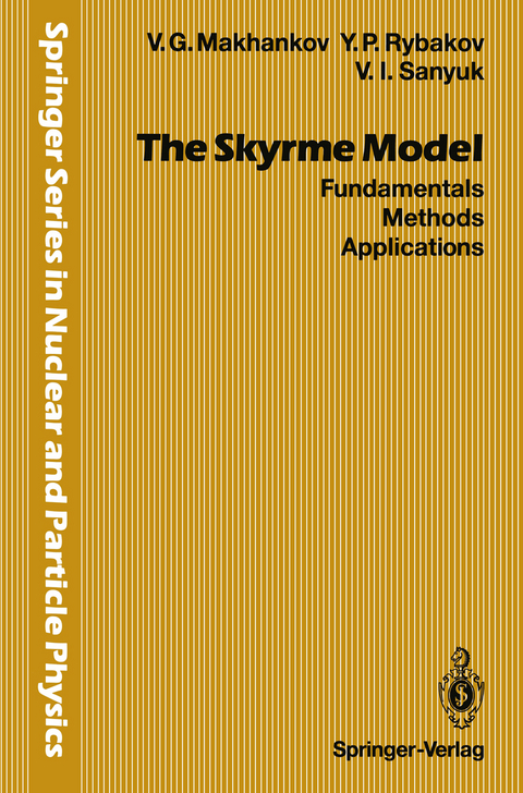 The Skyrme Model - Vladimir G. Makhankov, Yurii P. Rybakov, Valerii I. Sanyuk