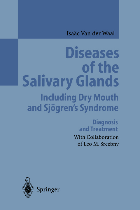 Diseases of the Salivary Glands Including Dry Mouth and Sjögren’s Syndrome - Isaäc van der Waal