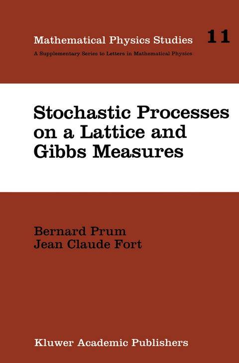 Stochastic Processes on a Lattice and Gibbs Measures - Bernard Prum, Jean Claude Fort
