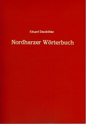 Nordharzer Wörterbuch auf Grundlage der Cattenstedter Mundart - Eduard Damköhler