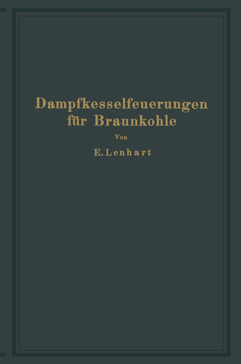Dampfkesselfeuerungen für Braunkohle - E. Lenhart
