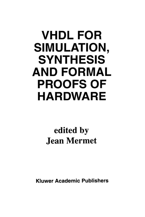 VHDL for Simulation, Synthesis and Formal Proofs of Hardware - 