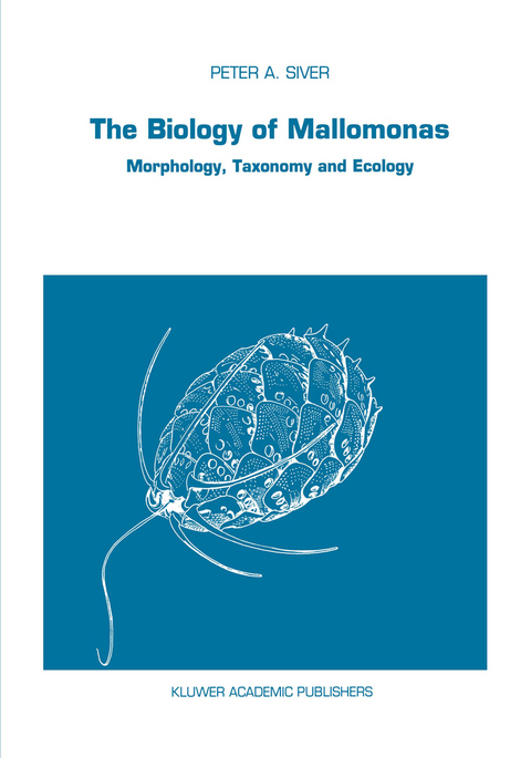 The Biology of Mallomonas - P.A. Siver