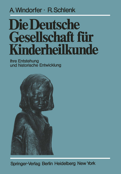 Die Deutsche Gesellschaft für Kinderheilkunde - A. Windorfer, R. Schlenk