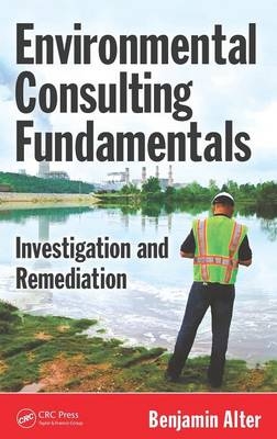 Environmental Consulting Fundamentals - Benjamin Alter