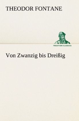 Von Zwanzig bis Dreißig - Theodor Fontane