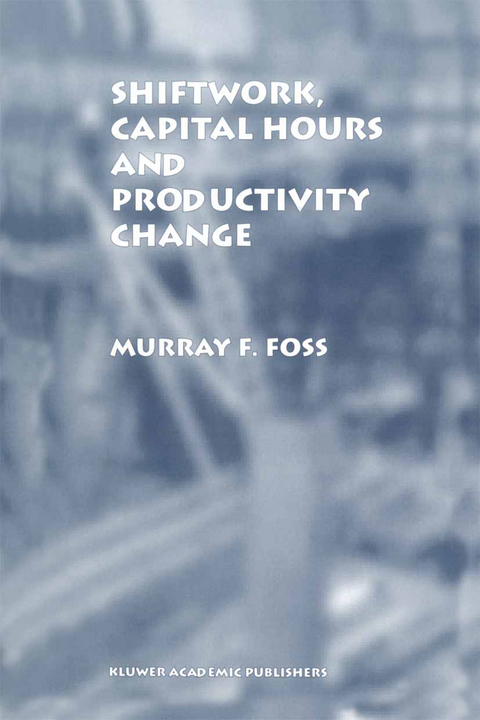 Shiftwork, Capital Hours and Productivity Change - Murray F. Foss