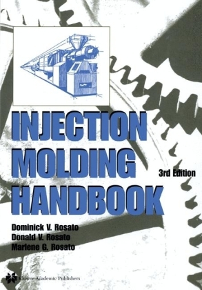 Injection Molding Handbook - Dominick V. Rosato, Donald V. Rosato, Marlene G. Rosato