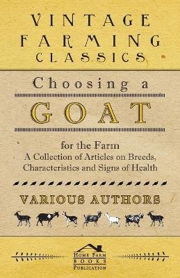 Choosing a Goat for the Farm - A Collection of Articles on Breeds, Characteristics and Signs of Health -  Various