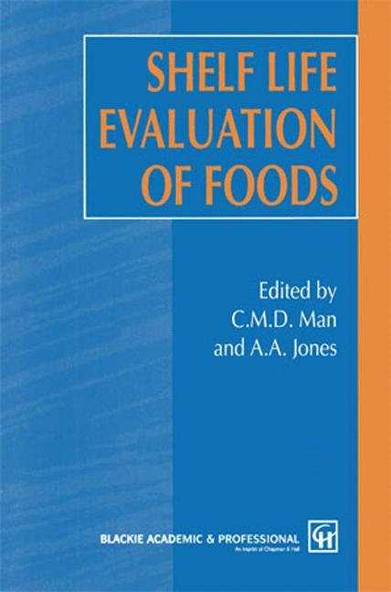 Shelf-life Evaluation of Foods - D. Man, A. Jones