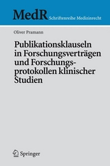 Publikationsklauseln in Forschungsverträgen und Forschungsprotokollen klinischer Studien - Oliver Pramann