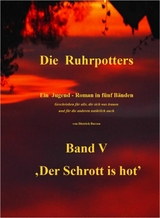 Die Ruhrpotters - Band V - ,Der Schrott is hot' - Dietrich Bussen