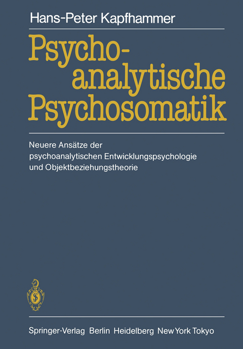 Psychoanalytische Psychosomatik - Hans-Peter Kapfhammer