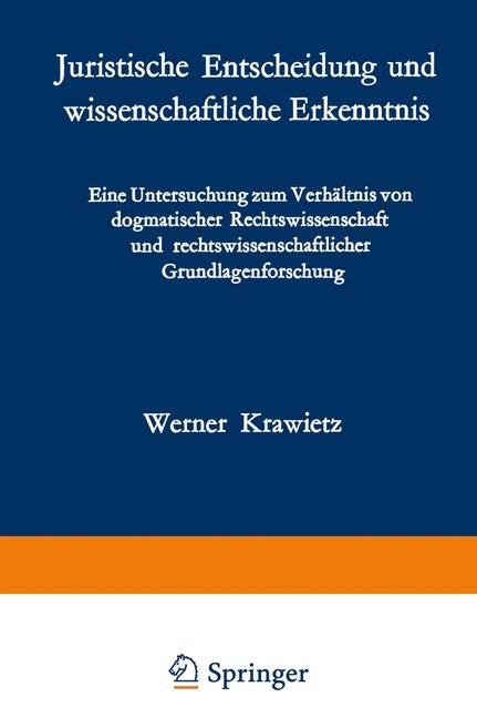 Juristische Entscheidung und wissenschaftliche Erkenntnis - W. Krawietz