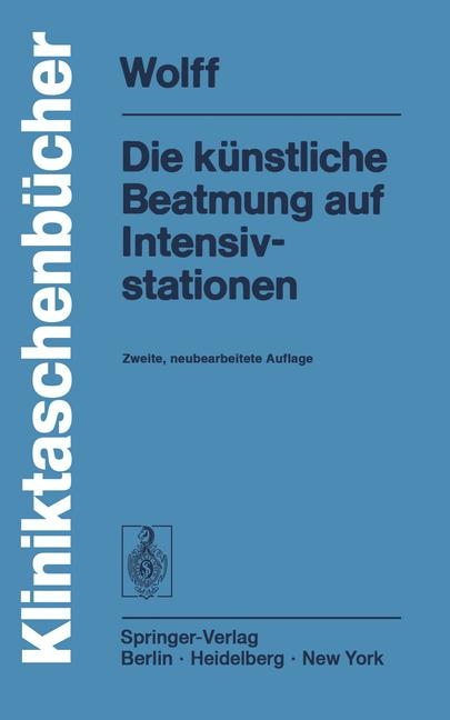 Die künstliche Beatmung auf Intensivstationen - G. Wolff