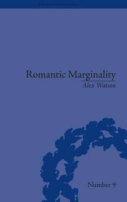 Romantic Marginality - Alex Watson