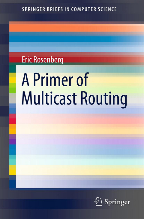 A Primer of Multicast Routing - Eric Rosenberg