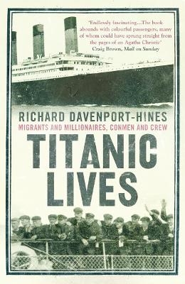 Titanic Lives - Richard Davenport-Hines