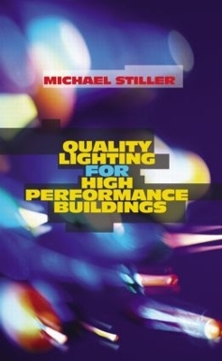 Quality Lighting for High Performance Buildings - Michael Stiller