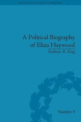 A Political Biography of Eliza Haywood - Kathryn R King