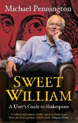 Sweet William: Twenty Thousand Hours With Shakespeare - Michael Pennington