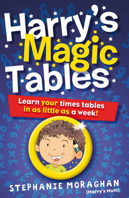 Harry's Magic Tables - Stephanie Moraghan