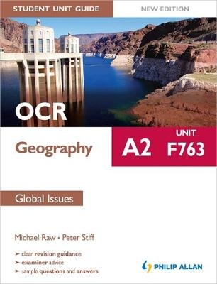 OCR A2 Geography Student Unit Guide New Edition: Unit F763 Global Issues - Michael Raw, Peter Stiff