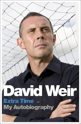 David Weir: Extra Time - My Autobiography - David Weir