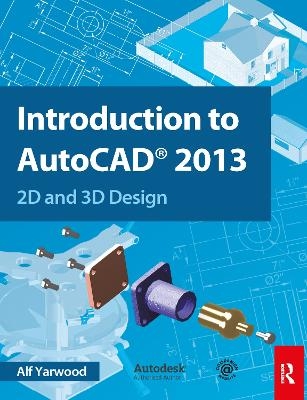 Introduction to AutoCAD 2013 - Alf Yarwood