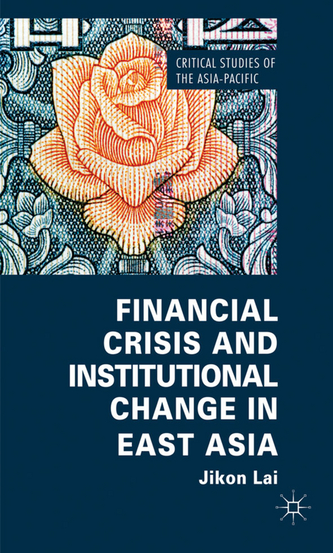 Financial Crisis and Institutional Change in East Asia - Jikon Lai