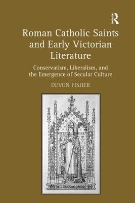 Roman Catholic Saints and Early Victorian Literature - Devon Fisher