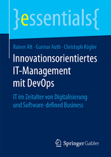 Innovationsorientiertes IT-Management mit DevOps - Rainer Alt, Gunnar Auth, Christoph Kögler