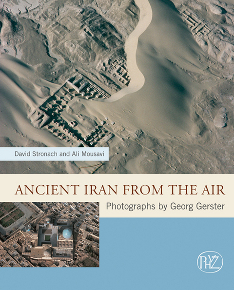 Ancient Iran from the Air - David Stronach, Ali Mousavi