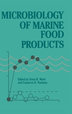 Microbiology of Marine Food Products - D.R. Ward, Cameron R. Hackney