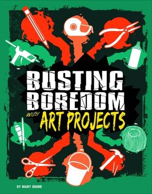 Busting Boredom with Art Projects - Mary Boone
