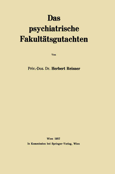 Das psychiatrische Fakultätsgutachten - Herbert Reisner