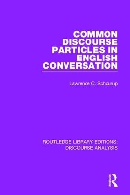 Common Discourse Particles in English Conversation - Lawrence C. Schourup