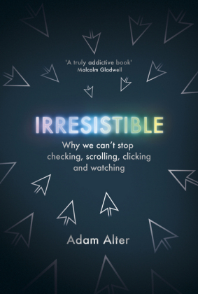 Irresistible - Adam Alter