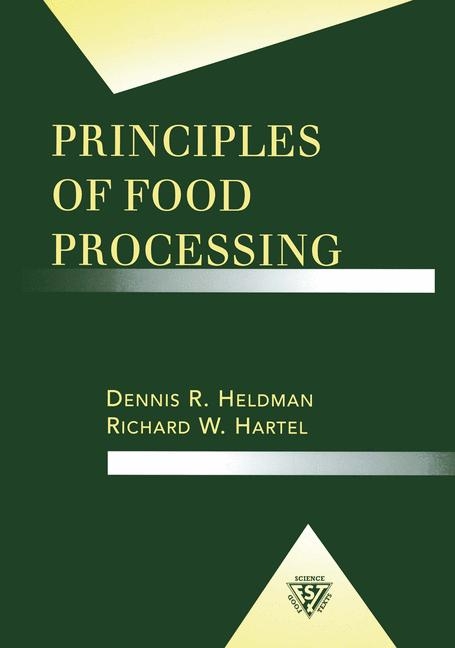 Principles of Food Processing - Dennis R. Heldman, Richard W. Hartel